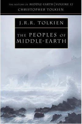 The Peoples of Middle-earth (The History of Middle-earth, Book 12)