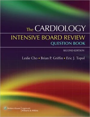 The Cardiology Intensive Board Review Question Book, 2e**
