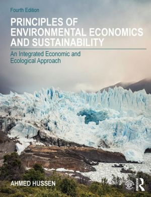 Principles of Environmental Economics and Sustainability: An Integrated Economic and Ecological Approach, 4e - Image 2