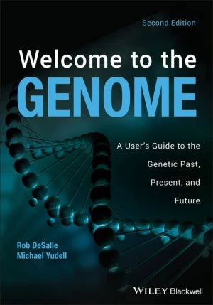 Welcome to the Genome - A User's Guide to the Genetic Past, Present, and Future, 2nd Edition - Image 8