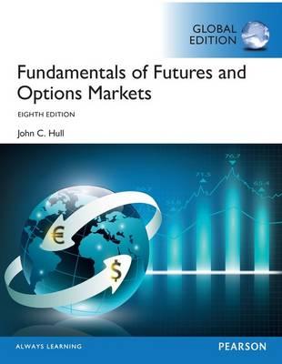 Fundamentals of Futures and Options Markets, Global Edition, 8e** - Image 4