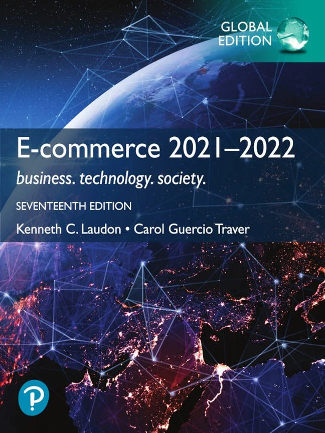 E-Commerce 2021-2022: Business, Technology and Society, Global Edition, 17e**