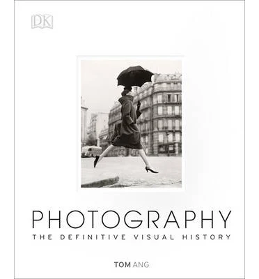 Photography: The Definitive Visual History