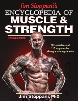 Jim Stoppani's Encyclopedia of Muscle & Strength, 2e**