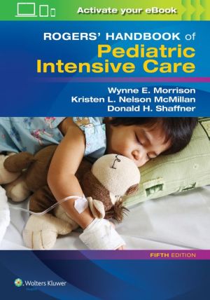 Rogers' Handbook of Pediatric Intensive Care, 5e** - Image 8