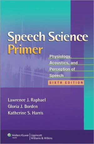 Speech Science Primer: Physiology, Acoustics, and Perception of Speech, 6e - Image 2