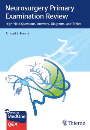Neurosurgery Primary Examination Review : High Yield Questions, Answers, Diagrams, and Tables - Image 5