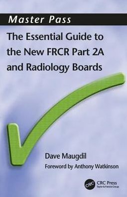 MasterPass : The Essential Guide to the New FRCR Part 2A and radiology Boards - Image 27