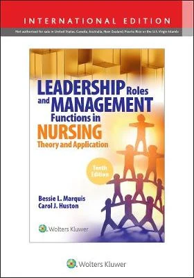 Leadership Roles and Management Functions in Nursing: Theory and Application (IE), 10e** - Image 12