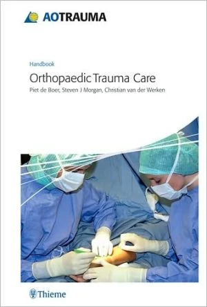 AO Handbook: Orthopedic Trauma Care - Image 3