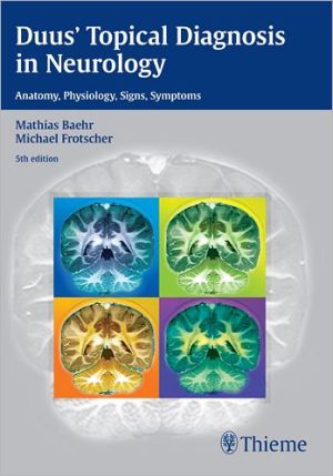 Duus' Topical Diagnosis in Neurology: Anatomy, Physiology, Signs, Symptoms, 5e - Image 2