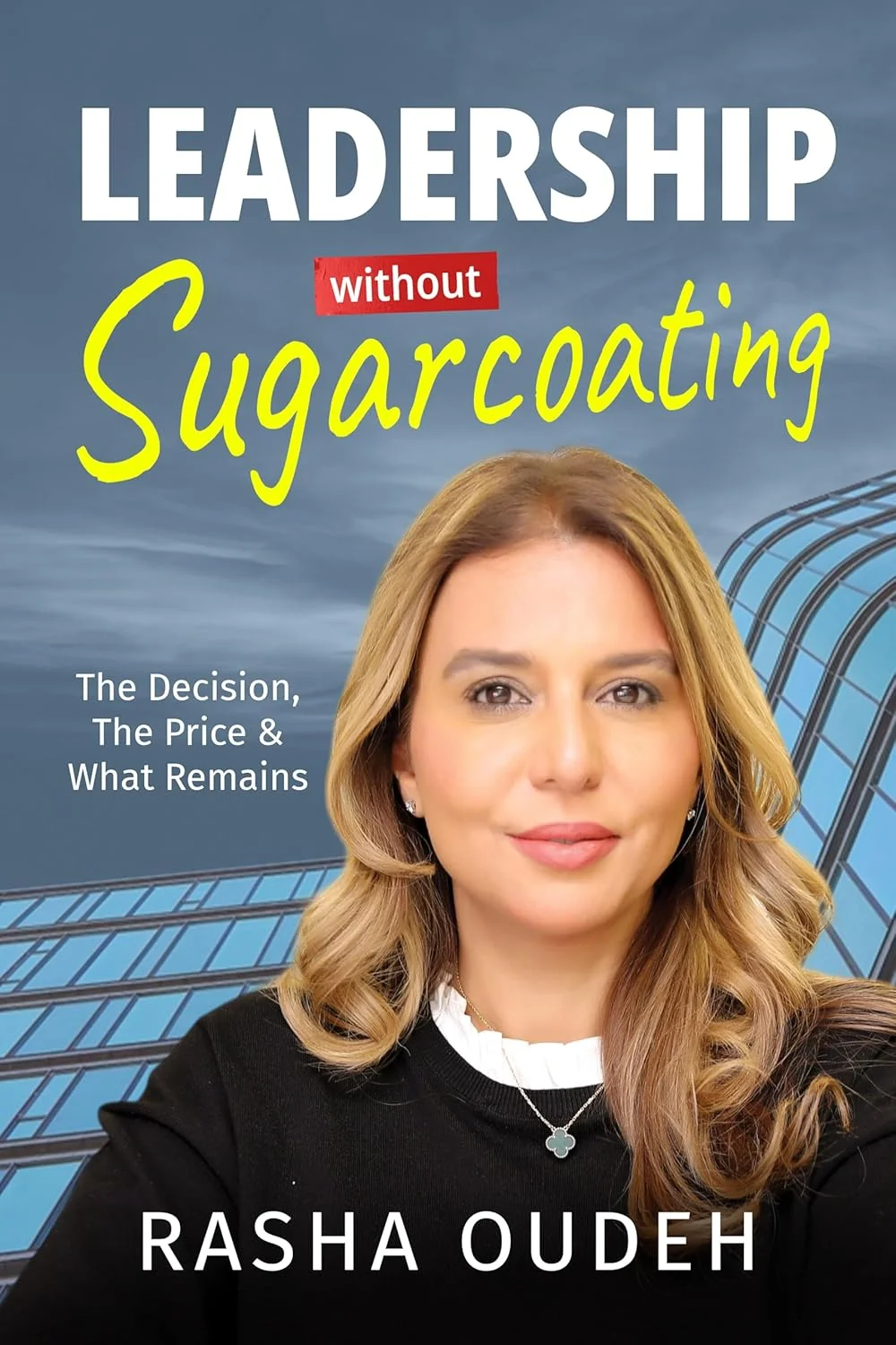 Leadership Without Sugarcoating: The Decision, The Price, and What Remains