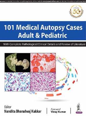 101 Medical Autopsy Cases: Adult and Pediatric (With Complete Pathological/ Clinical Details and Review of Literature) - Image 12